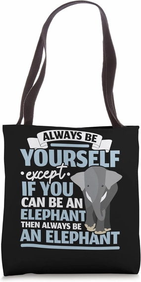Be An Elephant Wildlife Animal Zafari Zookeeper Tote Bag