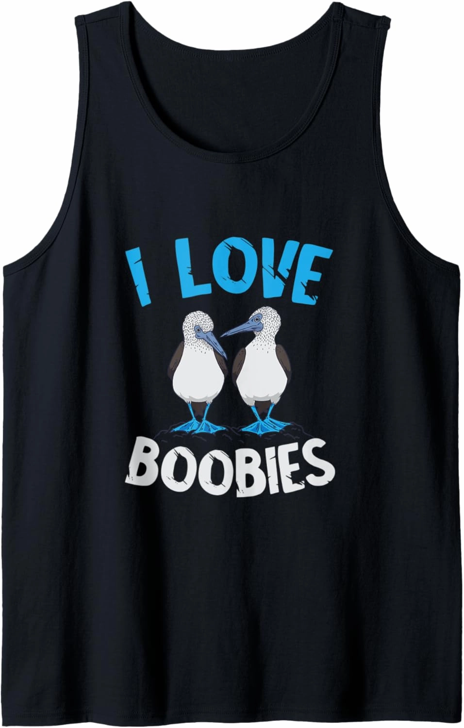 Blue Footed Booby I Love Boobies Blue Footed Booby Lover Tank Top