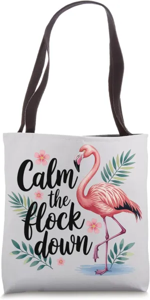 Calm The Flock Down Summer Funny Flamingo Saying Tote Bag