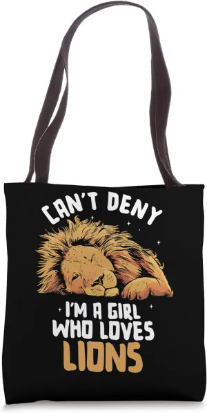 Can't Deny I'm A Girl Who Loves Lions Tote Bag