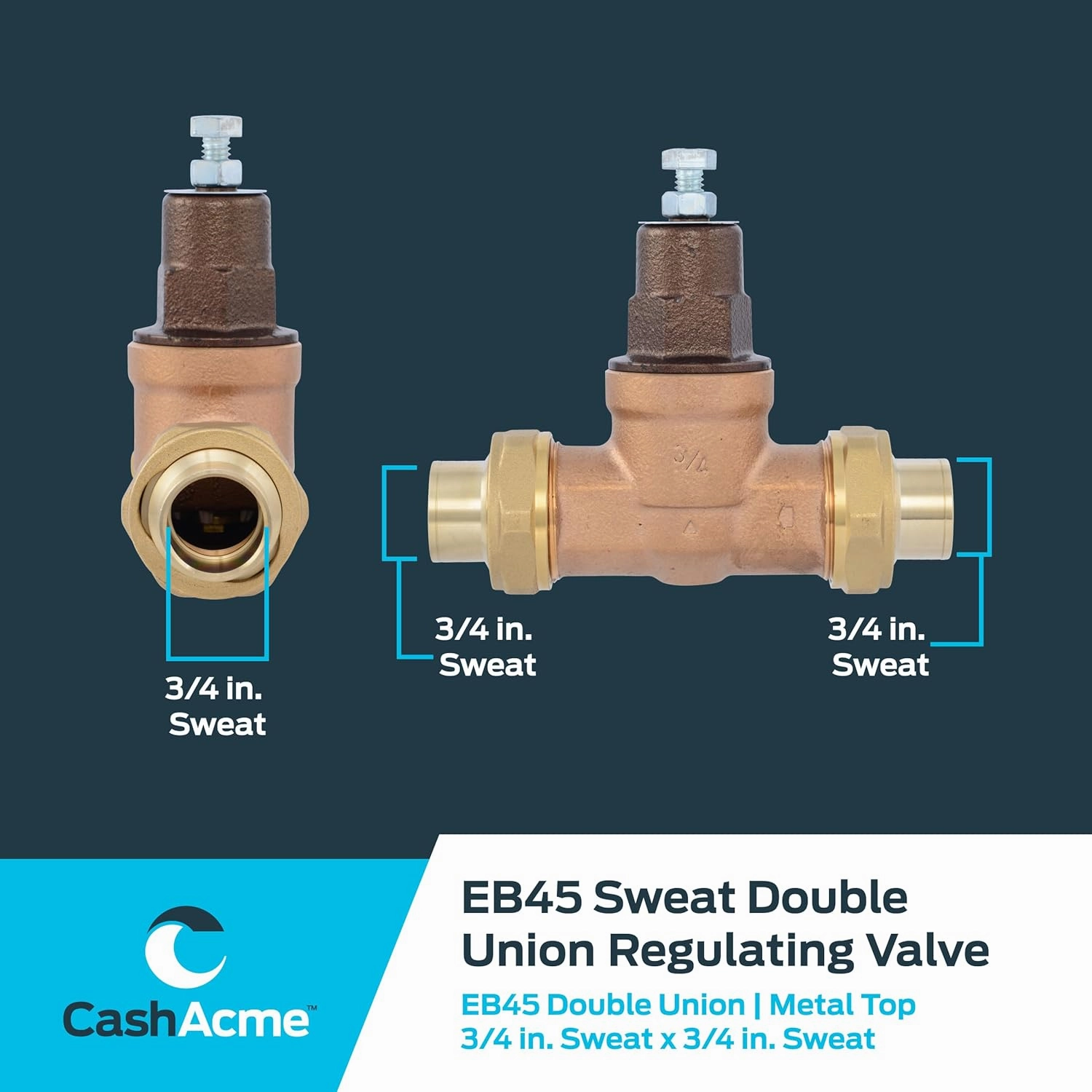 Cash Acme EB45 Pressure Regulating Valve, Double Union, 3/4 Inch Sweat, Metal Top, 60 PSI, PVA16M-DUSW-60