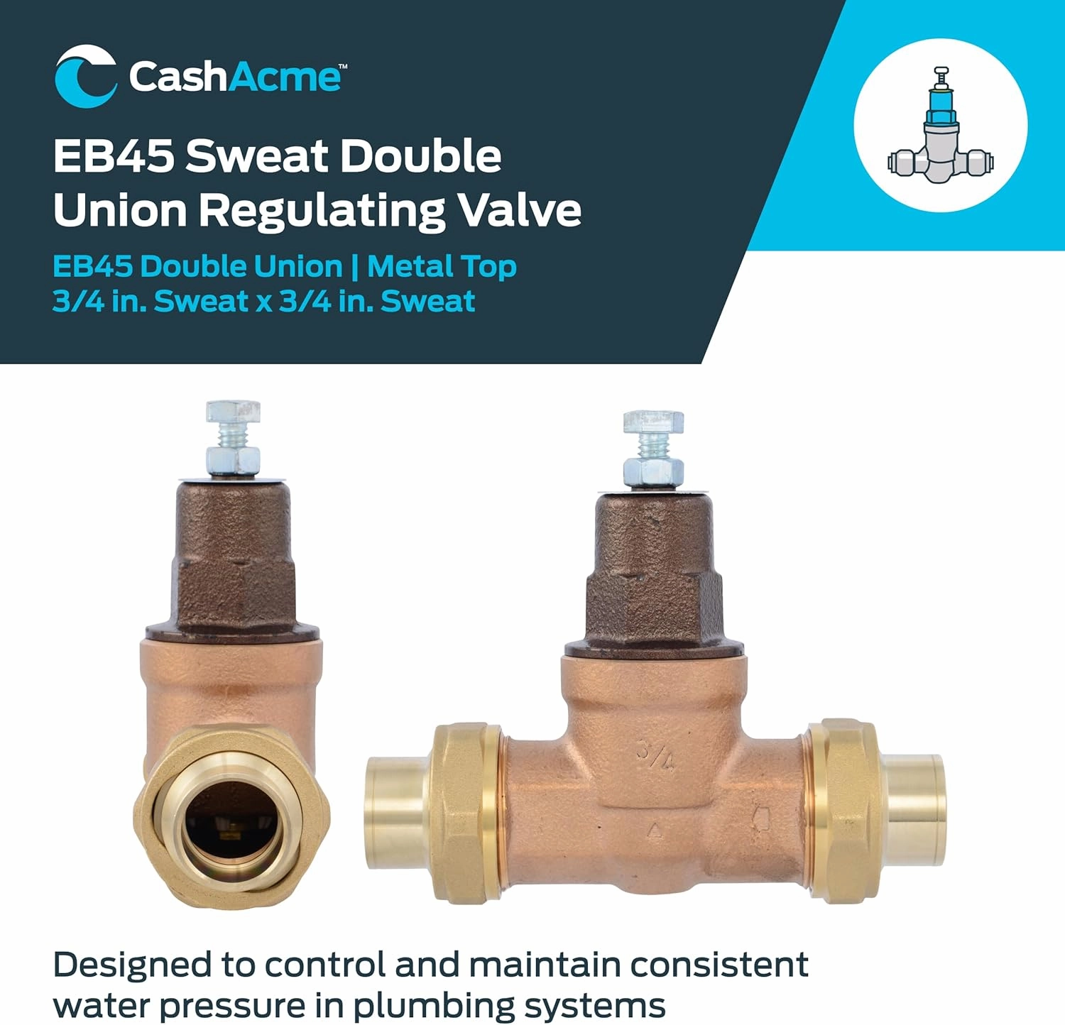 Cash Acme EB45 Pressure Regulating Valve, Double Union, 3/4 Inch Sweat, Metal Top, 60 PSI, PVA16M-DUSW-60