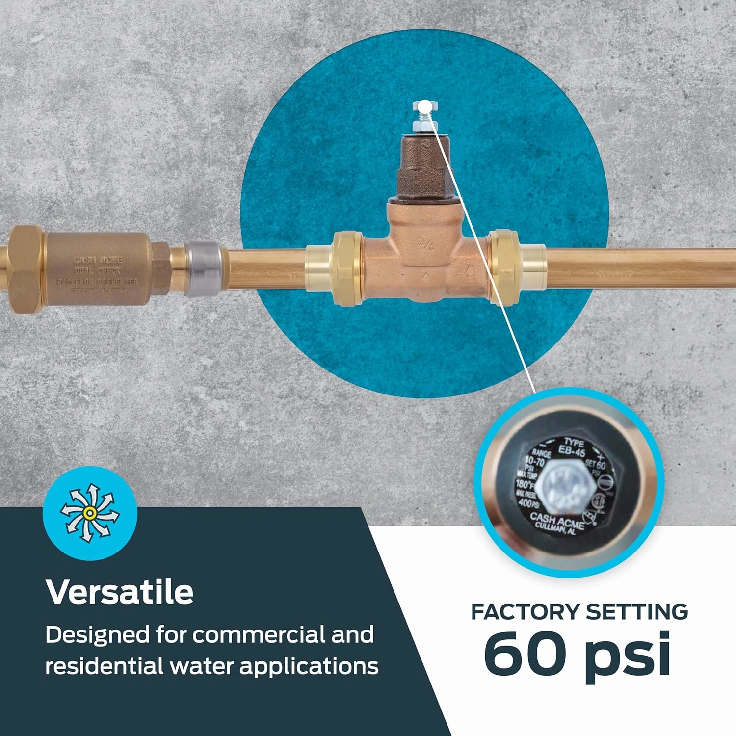 Cash Acme EB45 Pressure Regulating Valve, Double Union, 3/4 Inch Sweat, Metal Top, 60 PSI, PVA16M-DUSW-60