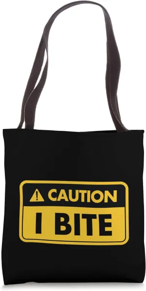 Caution I Bite Sign for Funny Sarcastic Humor Tote Bag