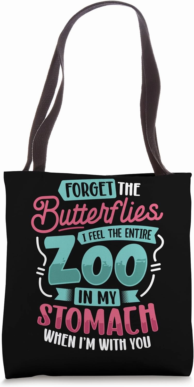 Forget the Butterflies I feel the entire zoo in my stomach Tote Bag