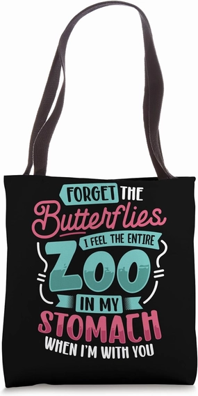 Forget the Butterflies I feel the entire zoo in my stomach Tote Bag