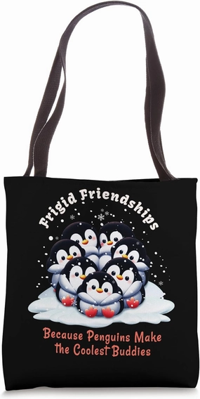 Frigid Friendships Because Penguins Make the Coolest Buddies Tote Bag