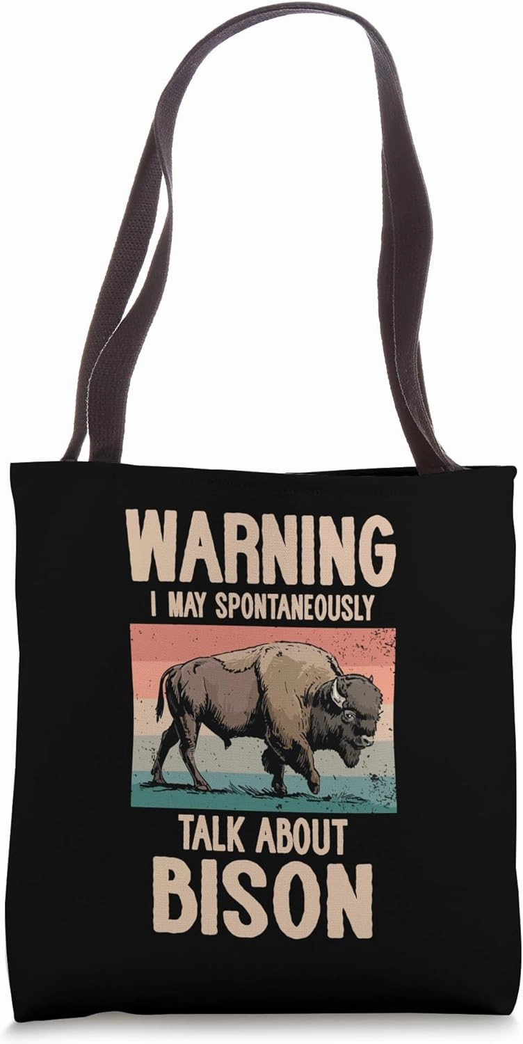 Funny Bison Warning I May Spontaneously Talk About Bison Tote Bag