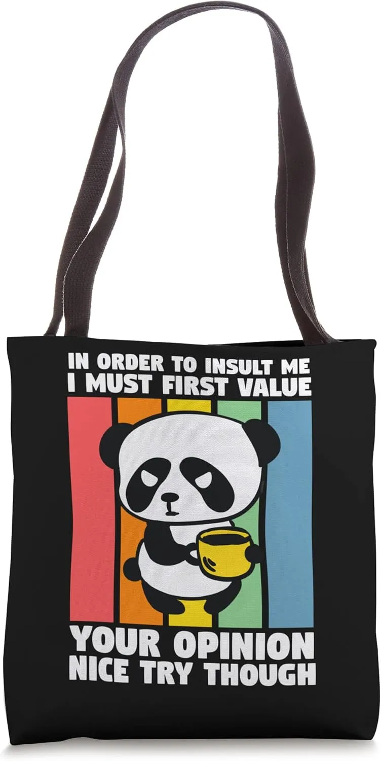 in order to insult me I must first value pandas coffee Tote Bag