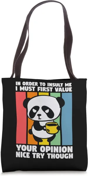 in order to insult me I must first value pandas coffee Tote Bag
