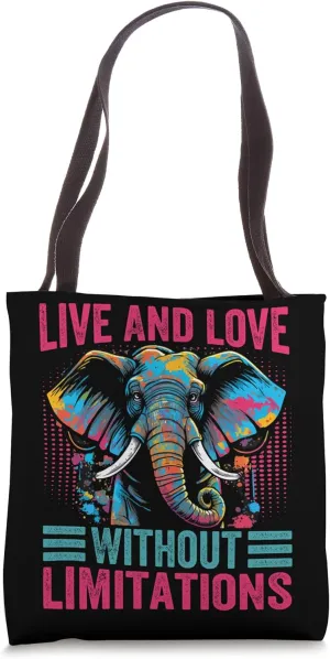 Live And Love Without Limitations - Elephant Lover Tote Bag