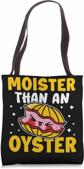 Oysters: Moister Than An Oyster Tote Bag