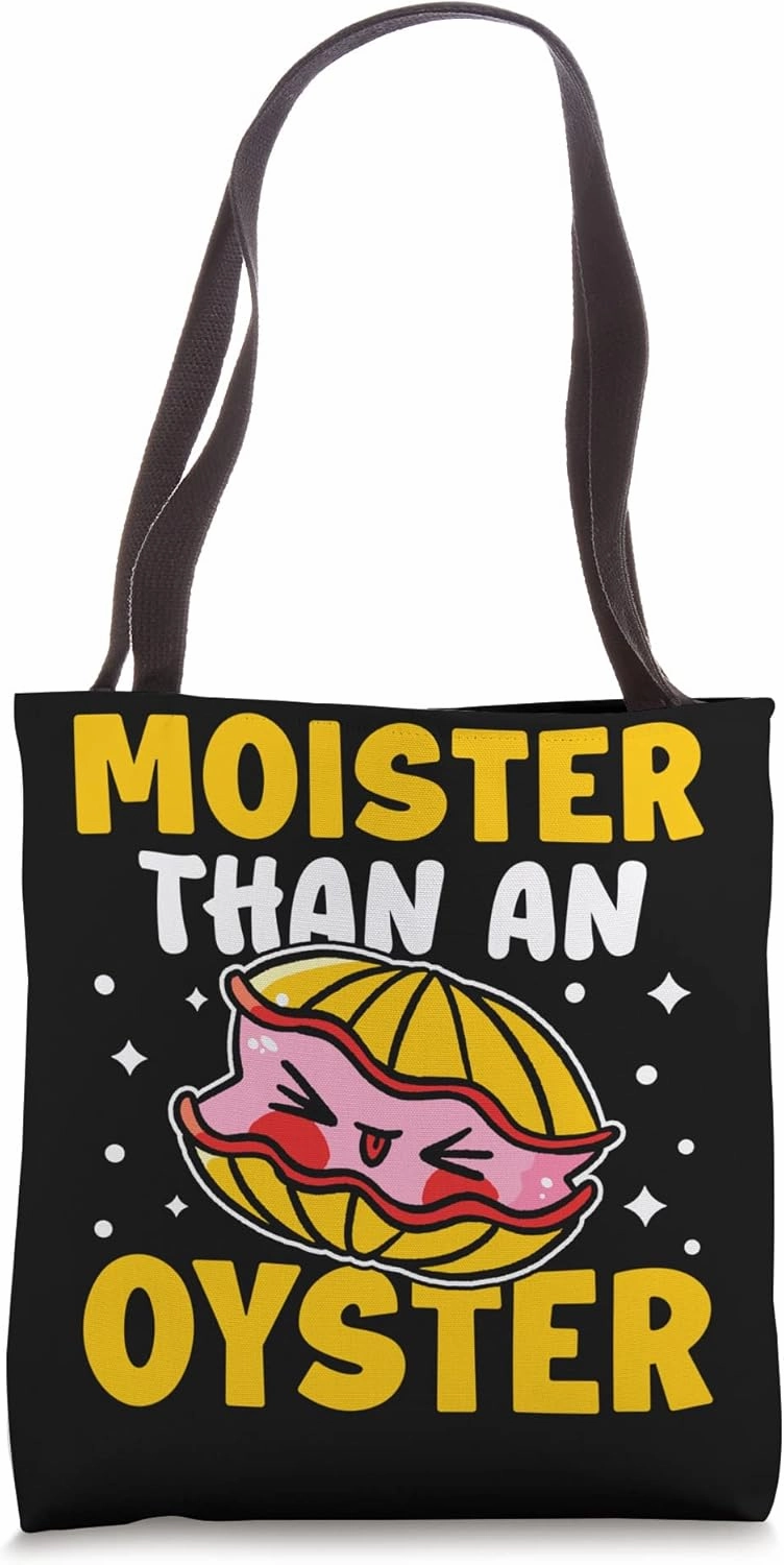 Oysters: Moister Than An Oyster Tote Bag