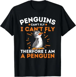 Penguins Can't Fly I Can't Fly Therefore I Am A Penguin T-Shirt, Black, Small