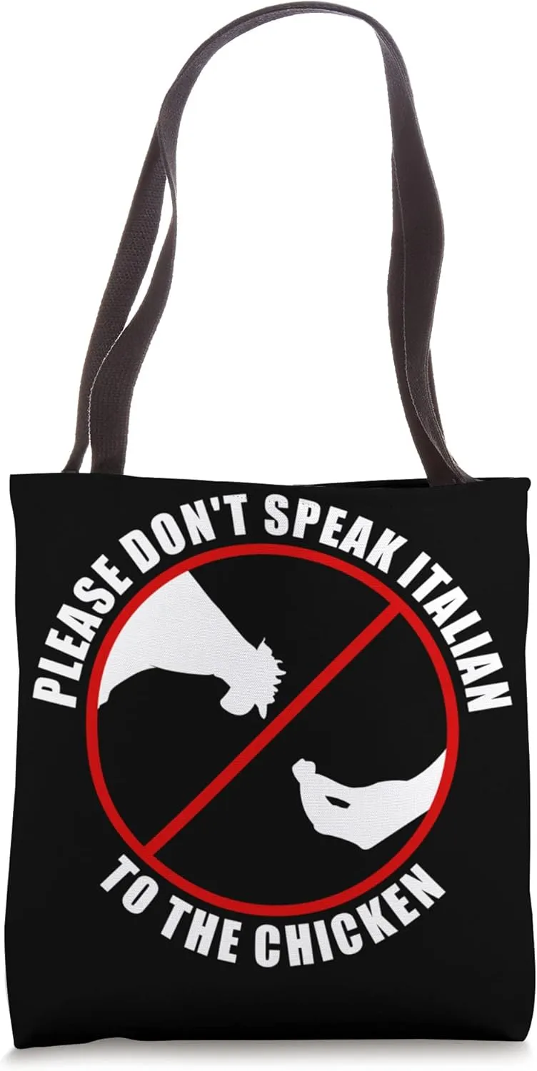 Please Don't Speak Italian To The Chicken - Prohibition sign Tote Bag