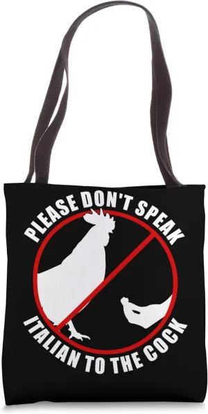 Please Don't Speak Italian To The Cock - Prohibition sign Tote Bag