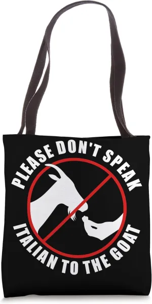 Please Don't Speak Italian To The Goat - Prohibition sign Tote Bag