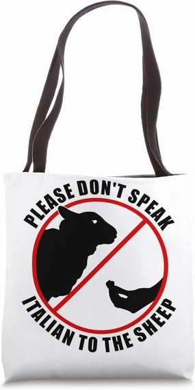 Please Don't Speak Italian To The Sheep - Prohibition sign Tote Bag