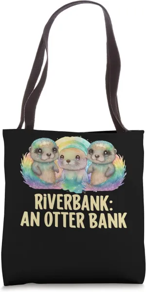 Riverbank: an Otter Bank Funny Marinre Mammal Saying Tote Bag