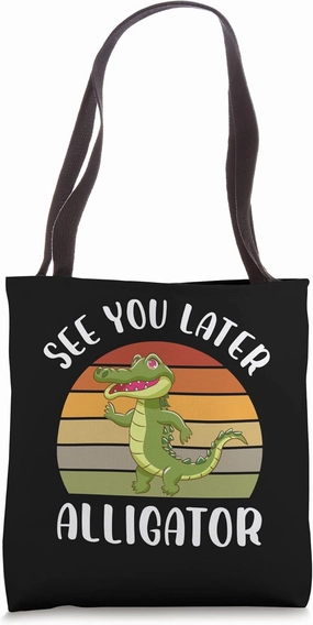 See you later Alligator Tote Bag