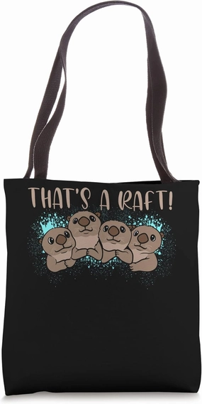 That's a Raft! RIver Rafter Funny Sayings Tote Bag